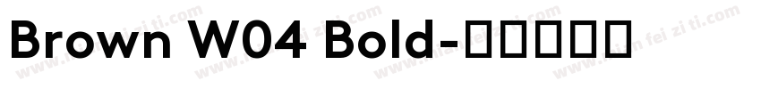 Brown W04 Bold字体转换